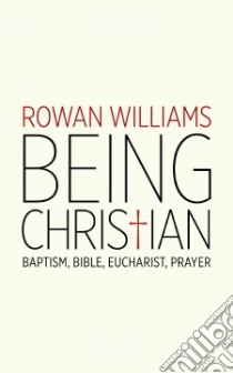 Being Christian libro in lingua di Williams Rowan