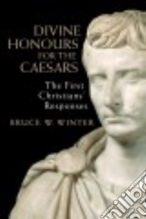 Divine Honours for the Caesars libro in lingua di Winter Bruce W.