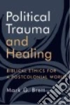 Political Trauma and Healing libro str