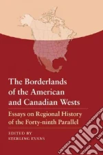 The Borderlands of the American and Canadian Wests