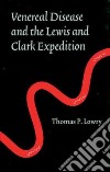 Venereal Disease And The Lewis And Clark Expedition libro str