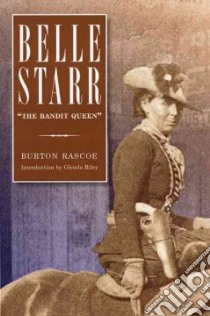 Belle Starr libro in lingua di Rascoe Burton, Riley Glenda (INT)