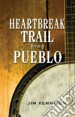Heartbreak Trail to Pueblo