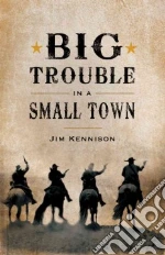 Big Trouble in a Small Town