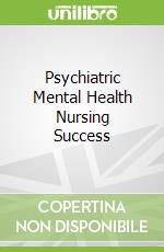 Psychiatric Mental Health Nursing Success