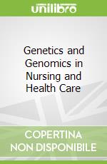 Genetics and Genomics in Nursing and Health Care