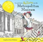 You Can't Take a Balloon into the Metropolitan Museum