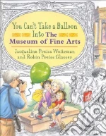 You Can't Take a Balloon into the Museum of Fine Arts