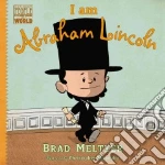 I Am Abraham Lincoln