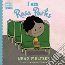 I Am Rosa Parks libro in lingua di Meltzer Brad, Eliopoulos Christopher (ILT)