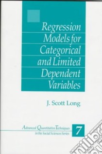 Regression Models for Categorical and Limited Dependent Variables libro in lingua di Long J. Scott