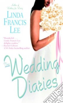 The Wedding Diaries libro in lingua di Lee Linda Francis