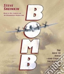Bomb (CD Audiobook) libro in lingua di Sheinkin Steve, Samuelson Roy (NRT)