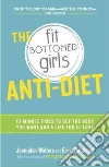 The Fit Bottomed Girls Anti-Diet libro str