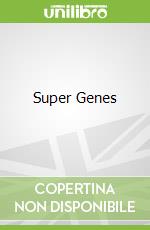 Super Genes