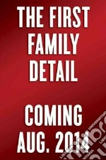 The First Family Detail (CD Audiobook)
