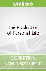 The Production of Personal Life