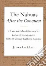The Nahuas After the Conquest