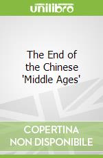 The End of the Chinese 'Middle Ages'