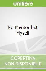 No Mentor but Myself