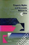 Property Rights and Economic Reform in China libro str