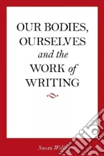 Our Bodies, Ourselves and the Work of Writing
