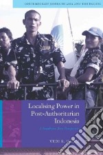 Localising Power in Post-Authoritarian Indonesia