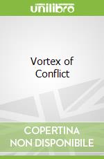 Vortex of Conflict