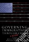 Governing Immigration Through Crime libro str