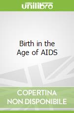 Birth in the Age of AIDS