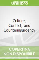 Culture, Conflict, and Counterinsurgency