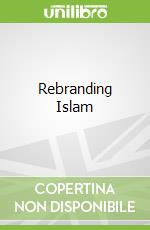 Rebranding Islam
