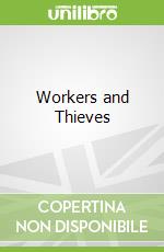 Workers and Thieves