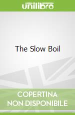 The Slow Boil