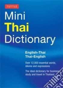 Tuttle Mini Thai Dictionary libro in lingua di Barme Scot (COM), Najaithong Pensi (COM)