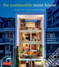 The Sustainable Asian House libro in lingua di McGillick Paul, Kawana Masano (PHT)