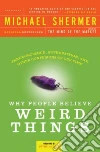 Why People Believe Weird Things libro str