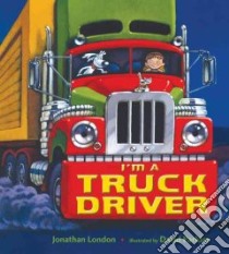 I'm a Truck Driver libro in lingua di London Jonathan, Parkins David (ILT)