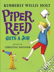 Piper Reed Gets a Job libro in lingua di Holt Kimberly Willis, Davenier Christine (ILT)