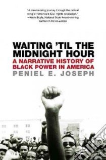 Waiting 'til the Midnight Hour libro in lingua di Joseph Peniel E.