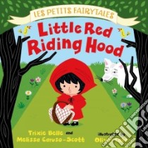 Little Red Riding Hood libro in lingua di Belle Trixie, Caruso-scott Melissa, Lake Oliver (ILT)