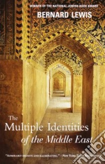 The Multiple Identities of the Middle East libro in lingua di Lewis Bernard