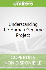 Understanding the Human Genome Project