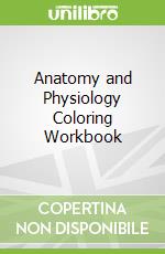 Anatomy and Physiology Coloring Workbook