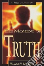 The Moment of Truth