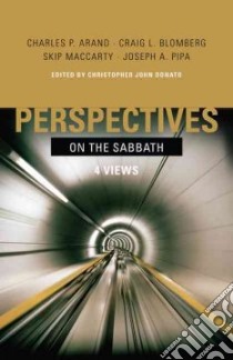 Perspectives on the Sabbath libro in lingua di Arand Charles P., Blomberg Craig L., Maccarty Skip, Pipa Joseph A., Donato Christopher John (EDT)