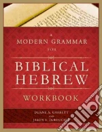 A Modern Grammar for Biblical Hebrew Workbook