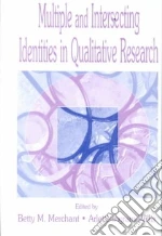 Multiple and Intersecting Identities in Qualitative Research