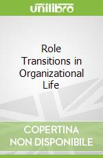 Role Transitions in Organizational Life