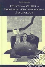 Ethics and Values in Industrial-Organizational Psychology